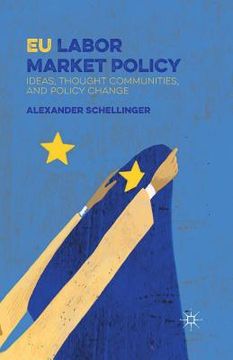 portada EU Labor Market Policy: Ideas, Thought Communities and Policy Change