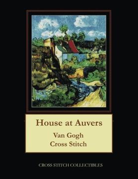 portada House at Auvers: Van Gogh Cross Stitch Pattern