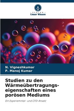 portada Studien zu den Wärmeübertragungs-eigenschaften eines porösen Mediums (in German)