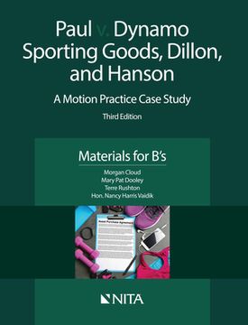 portada Paul V. Dynamo Sporting Goods, Dillon, and Hanson: A Motion Practice Case Study, Materials for B's (en Inglés)