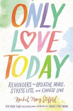 portada Only Love Today: Reminders to Breathe More, Stress Less, and Choose Love (en Inglés)