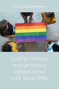 portada LGBTQ+ History in High School Classes in the United States Since 1990 (en Inglés)