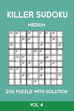 portada Killer Sudoku Medium 200 Puzzle WIth Solution Vol 4: Advanced Puzzle Sumdoku Book,9x9, 2 puzzles per page (en Inglés)
