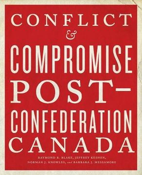 portada Conflict and Compromise: Post-Confederation Canada (en Inglés)