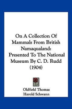 portada on a collection of mammals from british namaqualand: presented to the national museum by c. d. rudd (1904) (en Inglés)