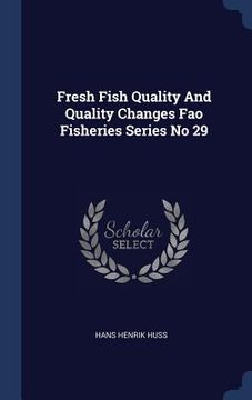 portada Fresh Fish Quality And Quality Changes Fao Fisheries Series No 29 (in English)