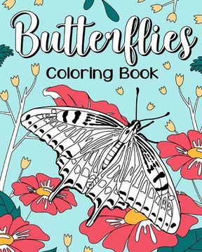 portada Butterfly Coloring Book: Coloring Books for Butterfly Lovers with Adorable Butterflies Floral Patterns (en Inglés)