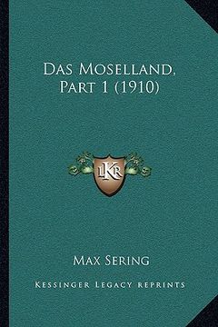 portada Das Moselland, Part 1 (1910) (en Alemán)
