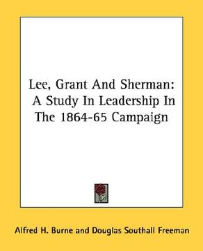 portada lee, grant and sherman: a study in leadership in the 1864-65 campaign (en Inglés)