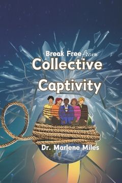 portada Break Free From Collective Captivity (en Inglés)