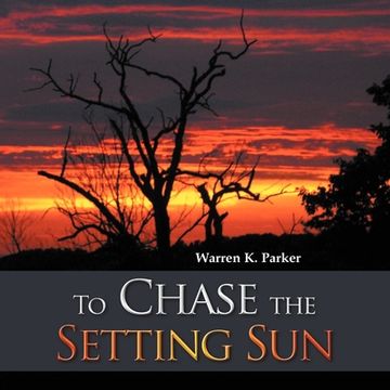 portada To Chase the Setting Sun (en Inglés)