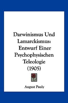 portada Darwinismus Und Lamarckismus: Entwurf Einer Psychophysischen Teleologie (1905) (in German)