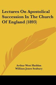 portada lectures on apostolical succession in the church of england (1893) (en Inglés)