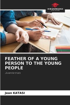 portada Feather of a Young Person to the Young People (en Inglés)