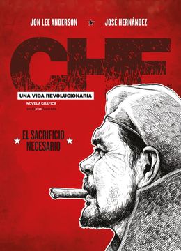 portada Che, una Vida Revolucionaria: El Sacrificio Necesario (in Spanish)