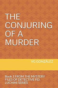 portada The Conjuring of a Murder: Book 1 From the Mystery Files of Detective P. De Luchini Series (in English)