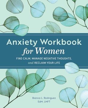 portada Anxiety Workbook for Women: Relieve Anxious Thoughts and Find Calm (en Inglés)