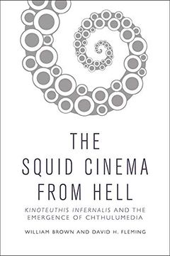 portada Squid Cinema From Hell: The Emergence of Chthulumedia (en Inglés)