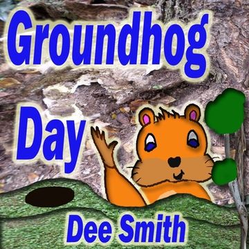 portada Groundhog Day: A Picture Book for Kids about a Groundhog celebrating Groundhog Day and his Groundhog Holiday role. (en Inglés)