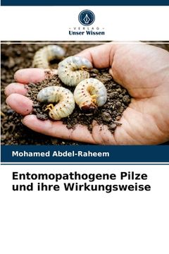 portada Entomopathogene Pilze und ihre Wirkungsweise (en Alemán)