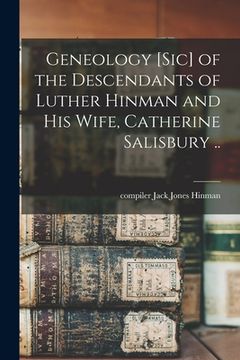 portada Geneology [sic] of the Descendants of Luther Hinman and His Wife, Catherine Salisbury .. (en Inglés)