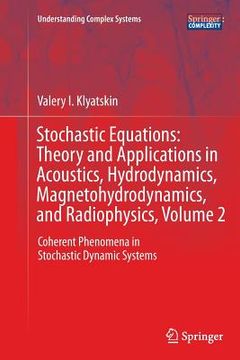 portada Stochastic Equations: Theory and Applications in Acoustics, Hydrodynamics, Magnetohydrodynamics, and Radiophysics, Volume 2: Coherent Phenomena in Sto (en Inglés)