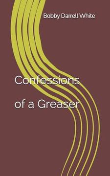 portada Confessions of a Greaser (en Inglés)