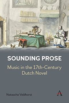 portada Sounding Prose: Music in the 17Th-Century Dutch Novel (Anthem Impact) (en Inglés)