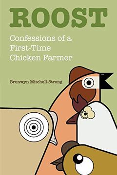 portada Roost: Confessions of a First-Time Chicken Farmer (en Inglés)