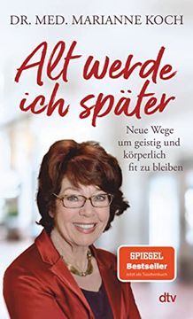 portada Alt Werde ich Später: Neue Wege, um Geistig und Körperlich fit zu Bleiben (in German)