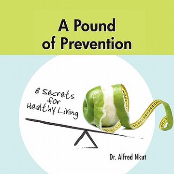 portada a pound of prevention: eight secrets of healthy living (en Inglés)