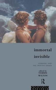 portada Immortal, Invisible: Lesbians and the Moving Image (en Inglés)