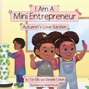 portada I Am A Mini Entrepreneur: Autumn's Love Garden (in English)