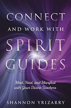 portada Connect and Work With Spirit Guides: Meet, Heal, and Manifest With Your Divine Teachers (en Inglés)