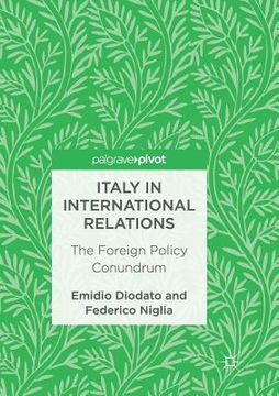 portada Italy in International Relations: The Foreign Policy Conundrum (en Inglés)
