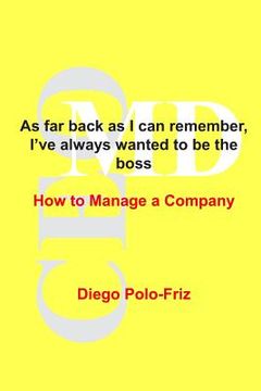 portada As far back as I can remember, I've always wanted to be the boss: How to Manage a Company (in English)