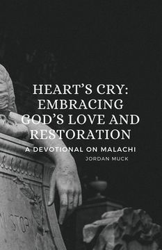 portada Heart's Cry - Embracing God's Love and Restoration: A Devotional on Malachi (en Inglés)