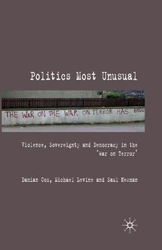 portada Politics Most Unusual: Violence, Sovereignty and Democracy in the `War on Terror' (in English)