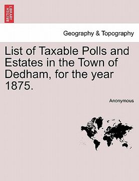 portada list of taxable polls and estates in the town of dedham, for the year 1875.