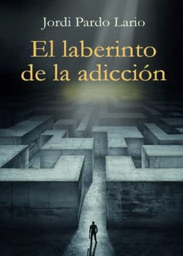 portada El Laberinto de la Adicción (in Spanish)