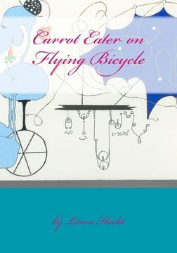 portada Carrot Eater on Flying Bicycle: Quirky Theatrical Stories (in English)