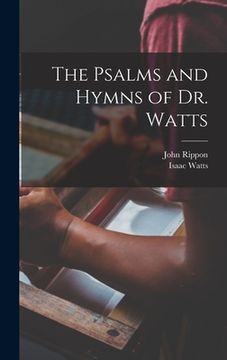 portada The Psalms and Hymns of Dr. Watts (in English)
