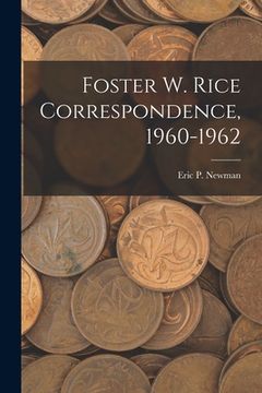 portada Foster W. Rice Correspondence, 1960-1962