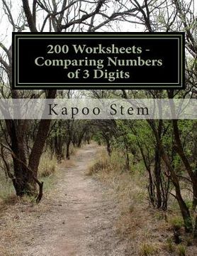 portada 200 Worksheets - Comparing Numbers of 3 Digits: Math Practice Workbook (en Inglés)
