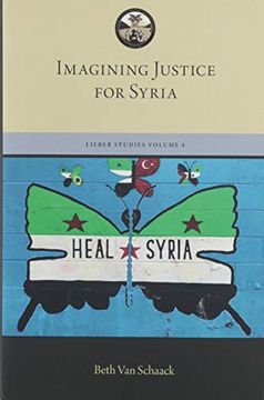 portada Imagining Justice for Syria: Water Always Finds its way (Lieber Studies Series) (en Inglés)