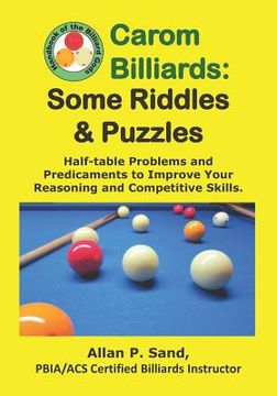 portada Carom Billiards: Some Riddles & Puzzles: Half-table Problems and Predicaments to Improve Your Reasoning and Competitive Skills (en Inglés)