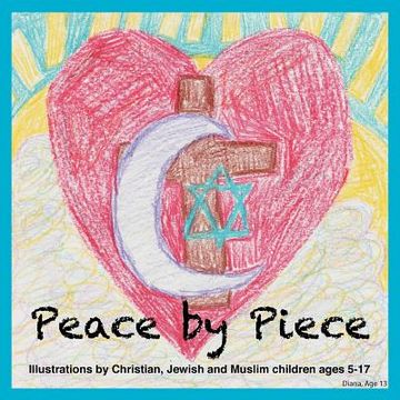 portada peace by piece: illustrations by christian, jewish and muslim children ages 5-17 (in English)
