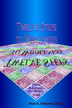 portada twelve steps to wholeness (en Inglés)