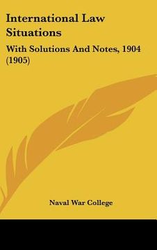 portada international law situations: with solutions and notes, 1904 (1905) (en Inglés)
