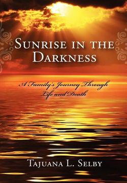 portada sunrise in the darkness: a family's journey through life and death (en Inglés)
